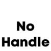 No handle